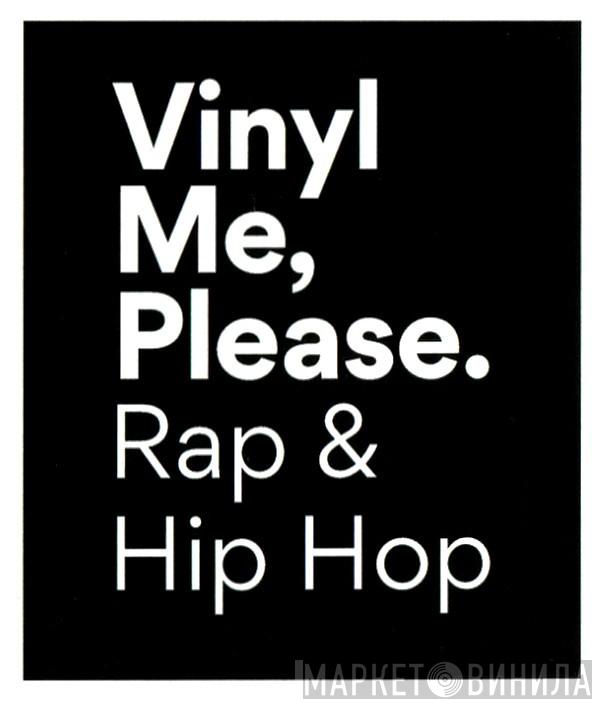Vinyl Me, Please. Rap & Hip Hop - Винил CD и Кассеты лейбла Vinyl Me, Please. Rap & Hip Hop на сайте МаркетВинила