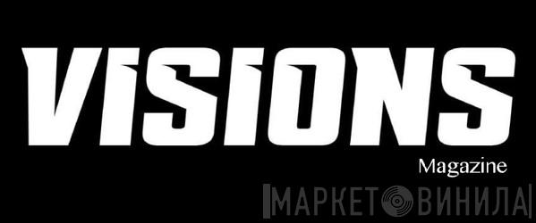 Visions Magazine - Винил CD и Кассеты лейбла Visions Magazine на сайте МаркетВинила
