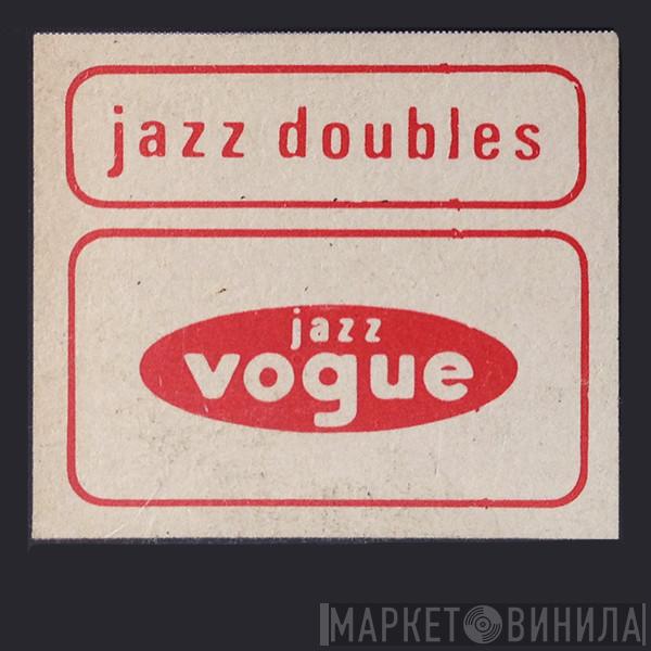 Vogue - Jazz Doubles - Винил CD и Кассеты лейбла Vogue - Jazz Doubles на сайте МаркетВинила