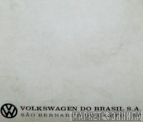 Volkswagen Do Brasil S.A. - Винил CD и Кассеты лейбла Volkswagen Do Brasil S.A. на сайте МаркетВинила