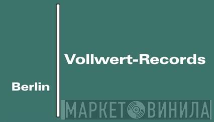 Vollwert-Records Berlin - Винил CD и Кассеты лейбла Vollwert-Records Berlin на сайте МаркетВинила