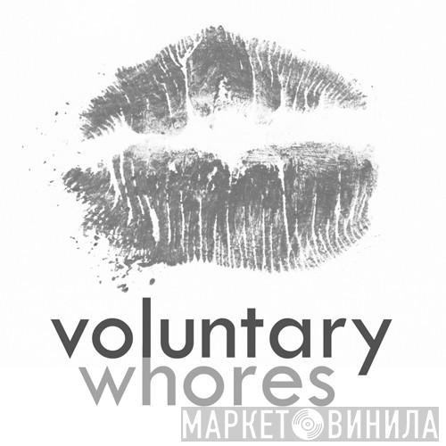 Voluntary Whores - Винил CD и Кассеты лейбла Voluntary Whores на сайте МаркетВинила