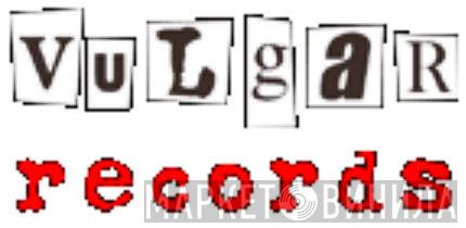 Vulgar Records - Винил CD и Кассеты лейбла Vulgar Records на сайте МаркетВинила
