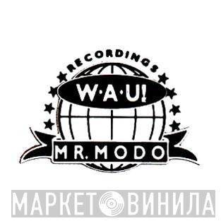 WAU! Mr. Modo Recordings - Винил CD и Кассеты лейбла WAU! Mr. Modo Recordings на сайте МаркетВинила