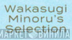 Wakasugi Minoru's Selection - Винил CD и Кассеты лейбла Wakasugi Minoru's Selection на сайте МаркетВинила