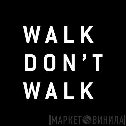 Walk Don't Walk Ltd - Винил CD и Кассеты лейбла Walk Don't Walk Ltd на сайте МаркетВинила