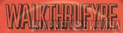 Walkthrufyre - Винил CD и Кассеты лейбла Walkthrufyre на сайте МаркетВинила