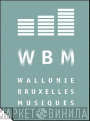 Wallonie-Bruxelles Musiques - Винил CD и Кассеты лейбла Wallonie-Bruxelles Musiques на сайте МаркетВинила