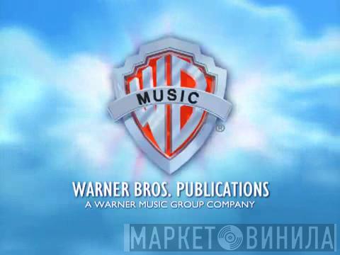 Warner Bros. Publications - Винил CD и Кассеты лейбла Warner Bros. Publications на сайте МаркетВинила