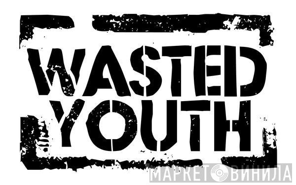 Wasted Youth Music - Винил CD и Кассеты лейбла Wasted Youth Music на сайте МаркетВинила