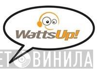 WattsUp! - Винил CD и Кассеты лейбла WattsUp! на сайте МаркетВинила