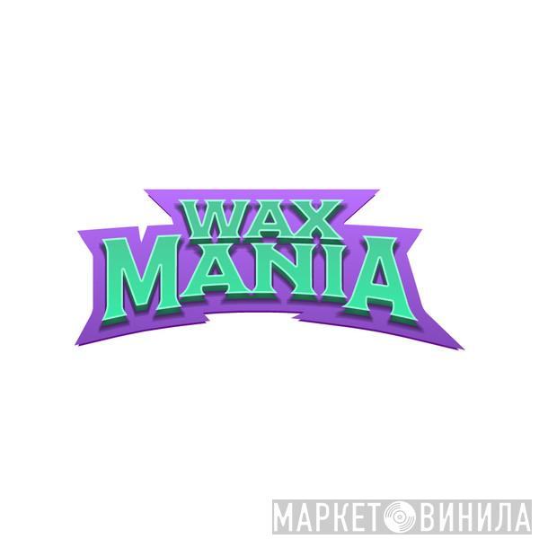 Waxmania - Винил CD и Кассеты лейбла Waxmania на сайте МаркетВинила