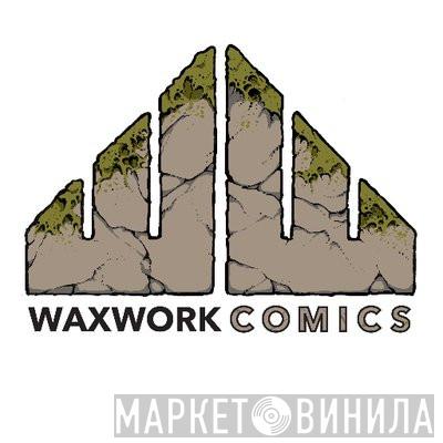 Waxwork Comics - Винил CD и Кассеты лейбла Waxwork Comics на сайте МаркетВинила