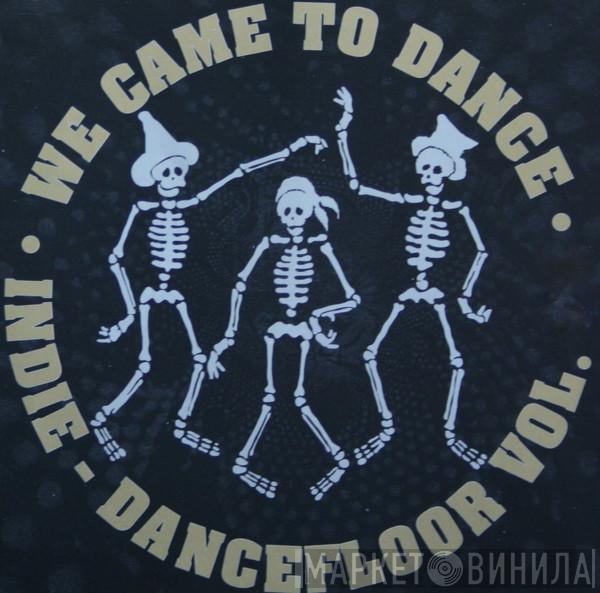 We Came To Dance - Винил CD и Кассеты лейбла We Came To Dance на сайте МаркетВинила