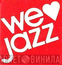 We Love Jazz - Винил CD и Кассеты лейбла We Love Jazz на сайте МаркетВинила