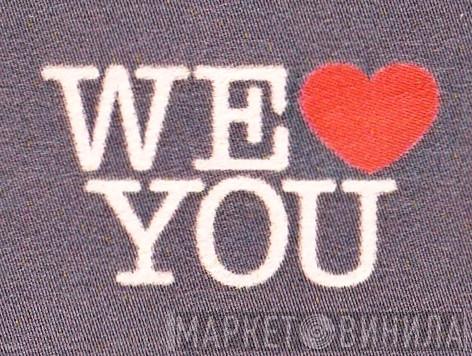 We Love You - Винил CD и Кассеты лейбла We Love You на сайте МаркетВинила