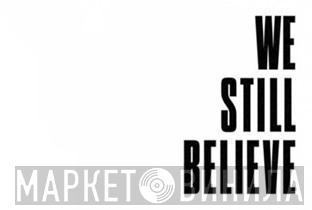 We Still Believe - Винил CD и Кассеты лейбла We Still Believe на сайте МаркетВинила
