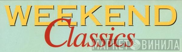 Weekend Classics  - Винил CD и Кассеты лейбла Weekend Classics (2) на сайте МаркетВинила