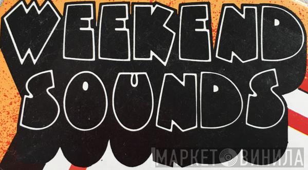 Weekend Sounds - Винил CD и Кассеты лейбла Weekend Sounds на сайте МаркетВинила