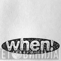 When! Recordings - Винил CD и Кассеты лейбла When! Recordings на сайте МаркетВинила