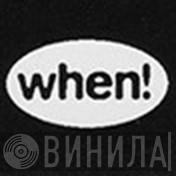 When! - Винил CD и Кассеты лейбла When! на сайте МаркетВинила