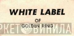 White Label Of Golden Ring - Винил CD и Кассеты лейбла White Label Of Golden Ring на сайте МаркетВинила