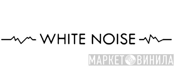 White Noise - Винил CD и Кассеты лейбла White Noise на сайте МаркетВинила