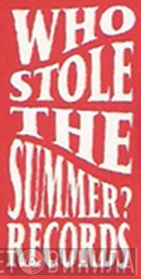 Who Stole The Summer? Records - Винил CD и Кассеты лейбла Who Stole The Summer? Records на сайте МаркетВинила