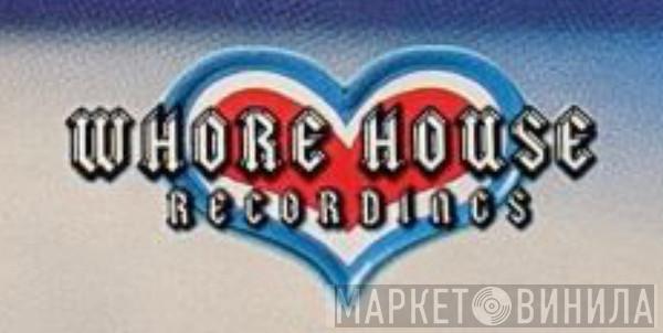 Whore House Recordings - Винил CD и Кассеты лейбла Whore House Recordings на сайте МаркетВинила
