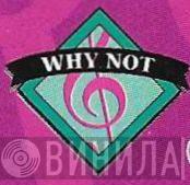 Why Not  - Винил CD и Кассеты лейбла Why Not (3) на сайте МаркетВинила
