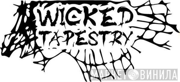 Wicked Tapestry - Винил CD и Кассеты лейбла Wicked Tapestry на сайте МаркетВинила