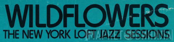 Wildflowers: The New York Loft Jazz Sessions - Винил CD и Кассеты лейбла Wildflowers: The New York Loft Jazz Sessions на сайте МаркетВинила