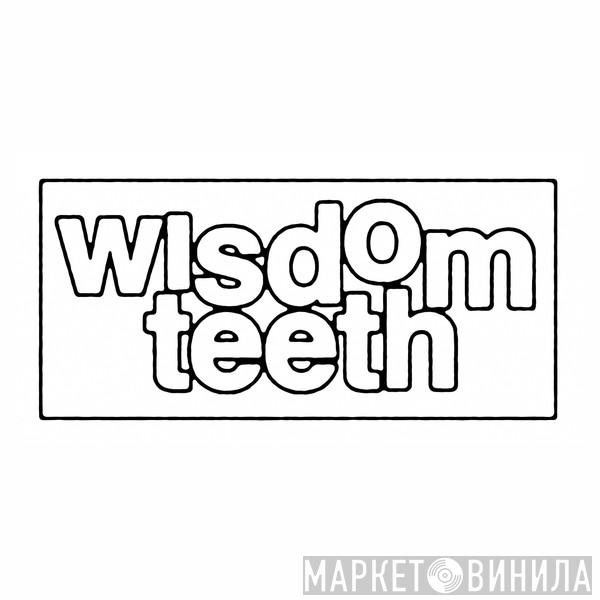 Wisdom Teeth - Винил CD и Кассеты лейбла Wisdom Teeth на сайте МаркетВинила
