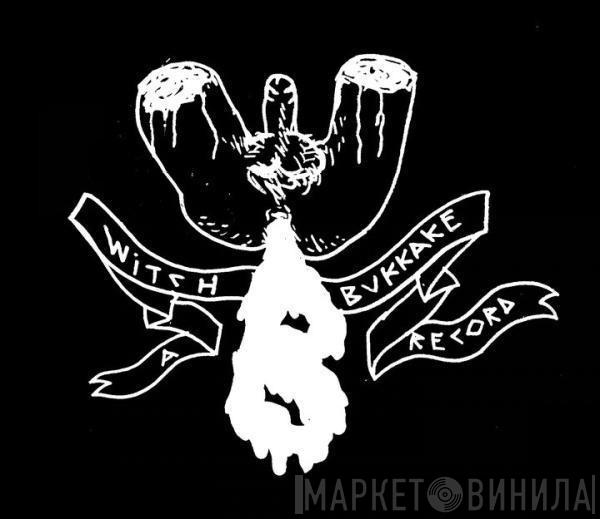 Witch Bukkake Records - Винил CD и Кассеты лейбла Witch Bukkake Records на сайте МаркетВинила