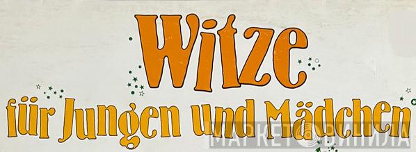 Witze Für Jungen Und Mädchen - Винил CD и Кассеты лейбла Witze Für Jungen Und Mädchen на сайте МаркетВинила