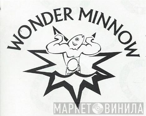 Wonder Minnow - Винил CD и Кассеты лейбла Wonder Minnow на сайте МаркетВинила