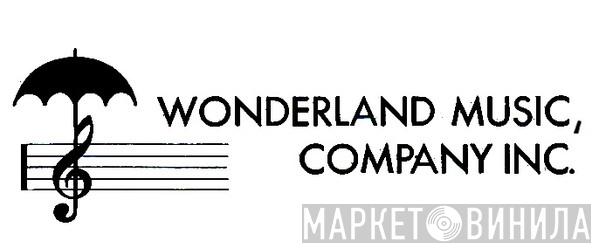 Wonderland Music Company, Inc. - Винил CD и Кассеты лейбла Wonderland Music Company, Inc. на сайте МаркетВинила
