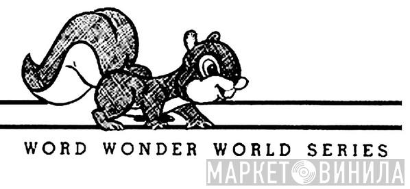 Word Wonder World Series - Винил CD и Кассеты лейбла Word Wonder World Series на сайте МаркетВинила