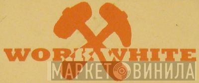 Work White - Винил CD и Кассеты лейбла Work White на сайте МаркетВинила