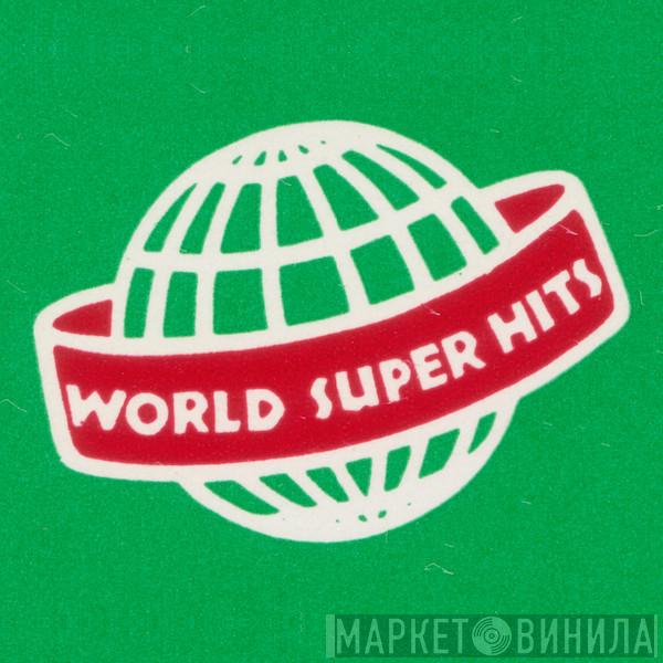 World Super Hits - Винил CD и Кассеты лейбла World Super Hits на сайте МаркетВинила