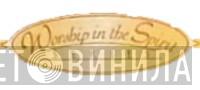 Worship in the Spirit - Винил CD и Кассеты лейбла Worship in the Spirit на сайте МаркетВинила