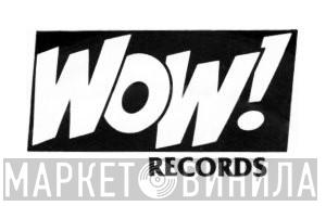 Wow! Records  - Винил CD и Кассеты лейбла Wow! Records (4) на сайте МаркетВинила