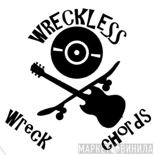 Wreckless Wreck Chords - Винил CD и Кассеты лейбла Wreckless Wreck Chords на сайте МаркетВинила