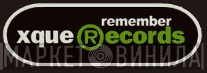 Xque Records Remember - Винил CD и Кассеты лейбла Xque Records Remember на сайте МаркетВинила