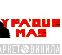 Y Pa' Que Mas - Винил CD и Кассеты лейбла Y Pa' Que Mas на сайте МаркетВинила