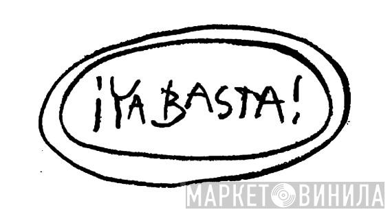¡Ya Basta! - Винил CD и Кассеты лейбла ¡Ya Basta! на сайте МаркетВинила
