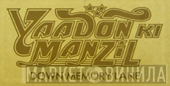 Yaadon Ki Manzil - Down Memory Lane - Винил CD и Кассеты лейбла Yaadon Ki Manzil - Down Memory Lane на сайте МаркетВинила
