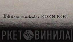 Éditions Eden-Roc - Винил CD и Кассеты лейбла Éditions Eden-Roc на сайте МаркетВинила