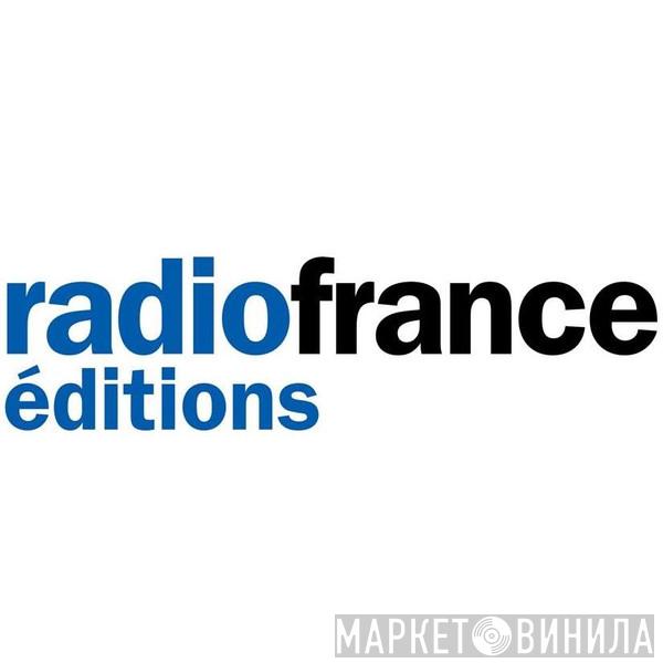 Éditions Radio France - Винил CD и Кассеты лейбла Éditions Radio France на сайте МаркетВинила