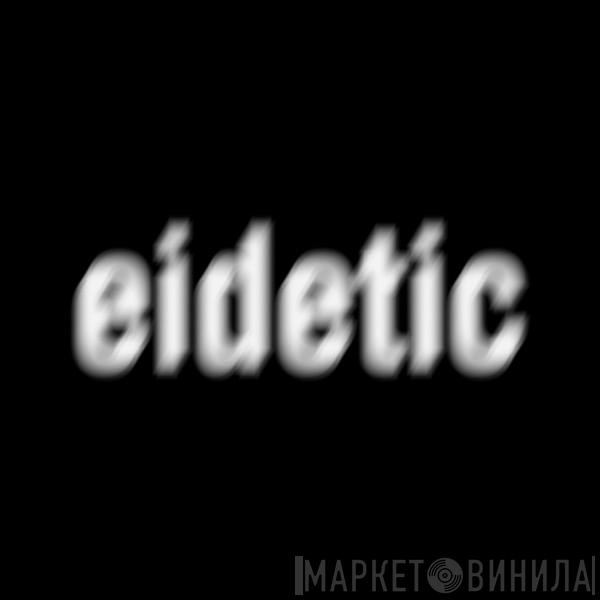 eidetic - Винил CD и Кассеты лейбла eidetic на сайте МаркетВинила